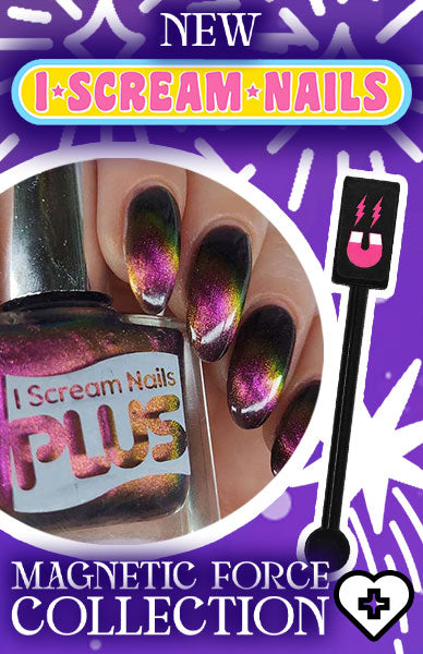 I Scream Nails - Magnetic Force Range!