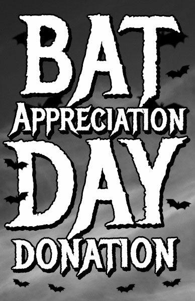 BAT APPRECIATION DAY DONATION FOR STONEDEAF! - Beserk