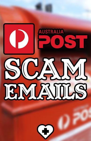 BEWARE AUSTRALIA POST SCAM EMAILS - Beserk