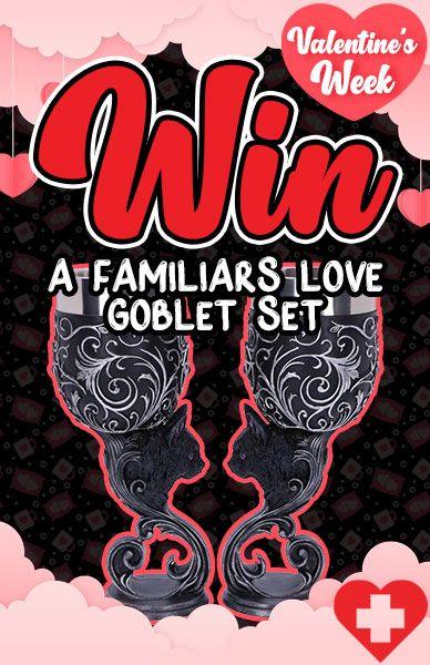 Happy Valentine's Week! Win A Familiars Love Goblet Set! - Beserk