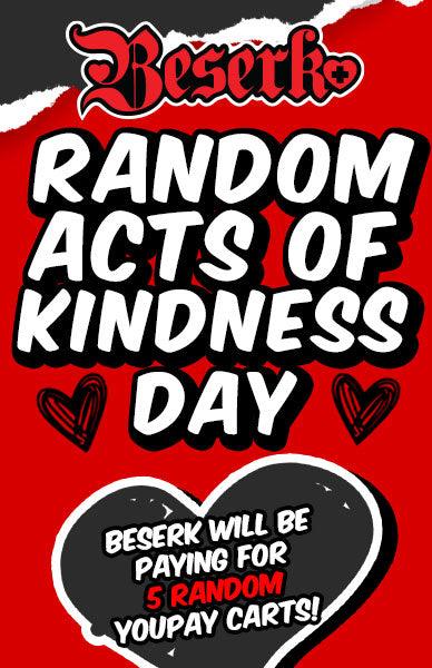 RANDOM ACTS OF KINDNESS DAY - Beserk