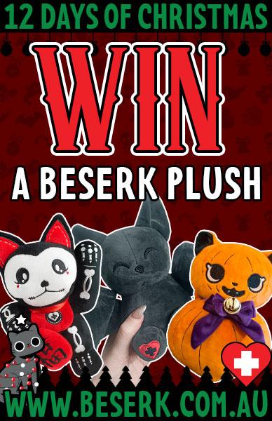 WIN A BESERK PLUSH OF YOUR CHOICE - Beserk