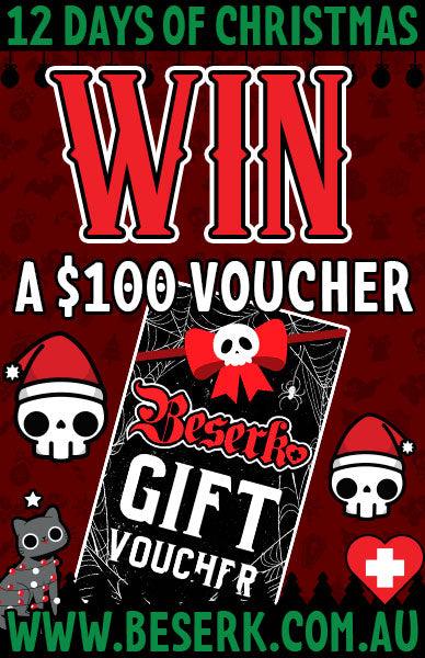 WIN A $100 VOUCHER - Beserk