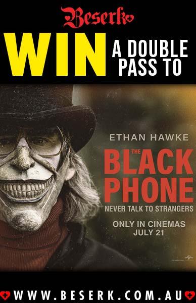 WIN A DOUBLE PASS TO BLACK PHONE - Beserk