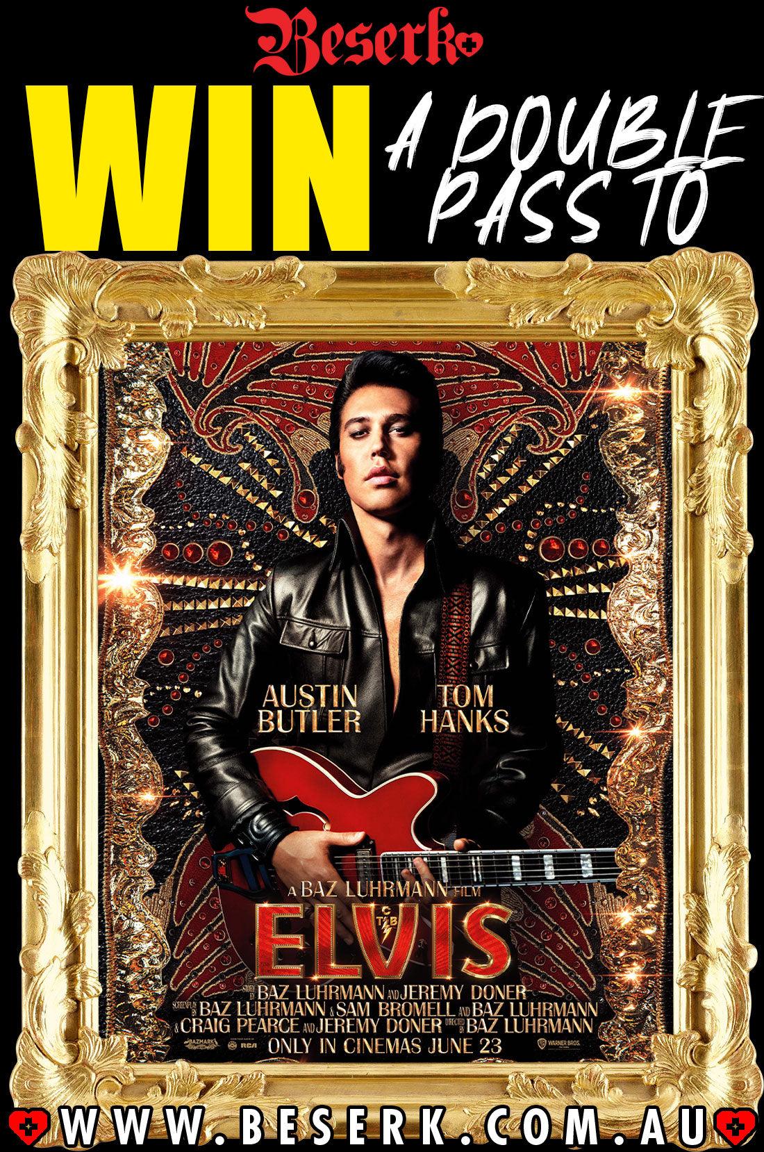 Win A Double Pass To Elvis - Beserk