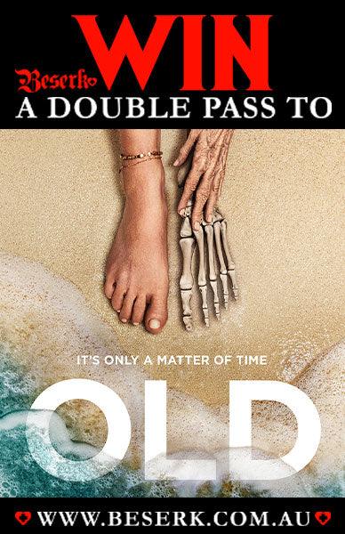 Win a Double Pass to Old! - Beserk