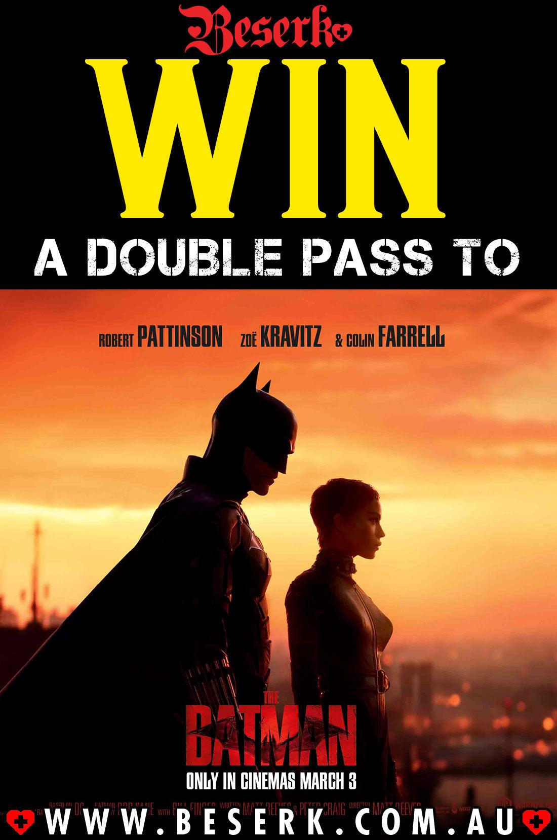 WIN A DOUBLE PASS TO THE BATMAN - Beserk