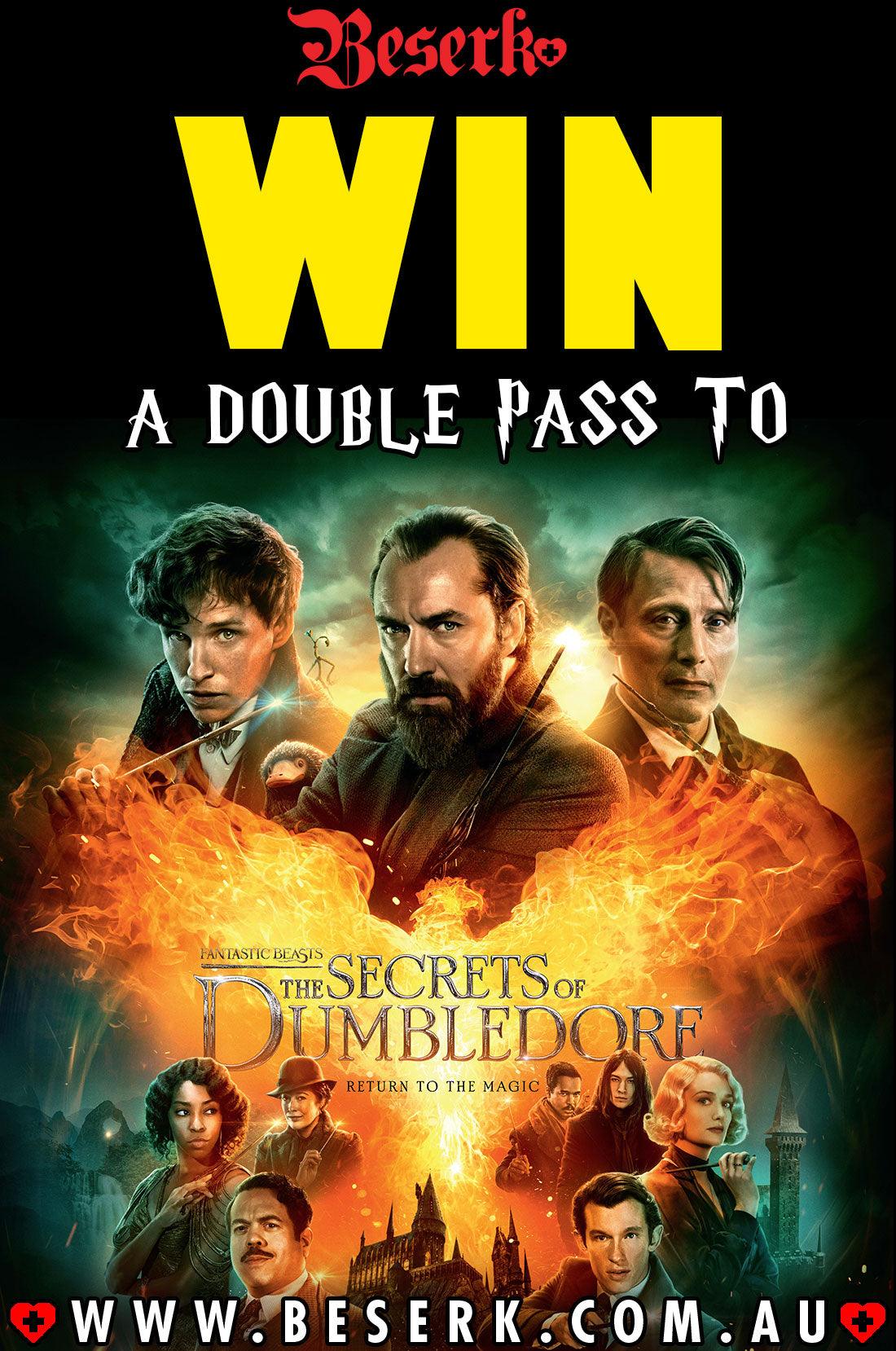 WIN A DOUBLE PASS TO THE SECRETS OF DUMBLEDORE - Beserk