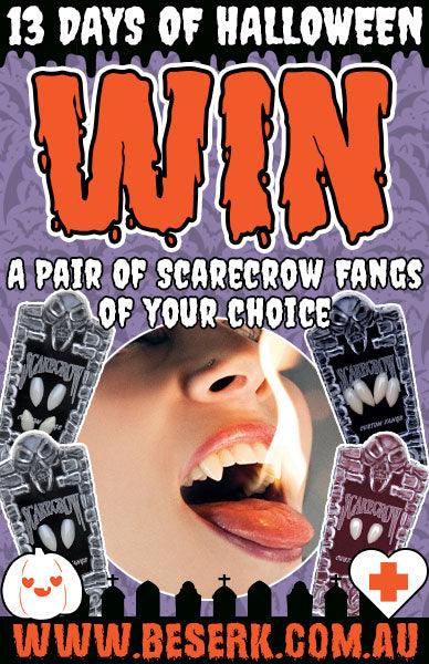 WIN A PAIR OF SCARECROW FANGS OF YOUR CHOICE - Beserk