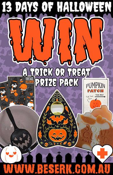 WIN A TRICK OR TREAT PRIZE PACK - Beserk