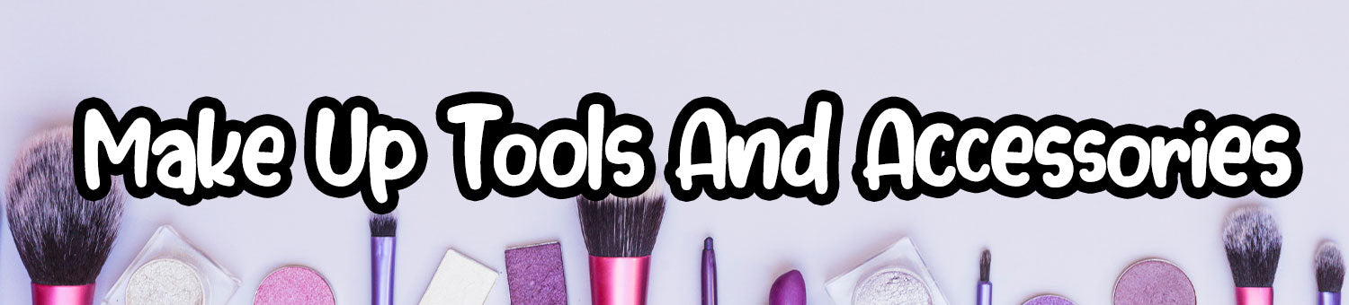 MAKEUP TOOLS & ACCESSORIES